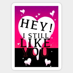 HEY I STILL LIKE YOU MELTY HEART V2 GREETING CARD Sticker